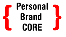 Define the Core of Your Personal Brand Define the Core of Your Personal Brand